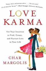 9781454906643-1454906642-Love Karma: Use Your Intuition to Find, Create, and Nurture Love in Your Life