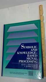 9780138804442-0138804443-Symbolic and Knowledge-Based Signal Processing (Prentice-hall Signal Processing Series)