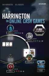 9781880685495-1880685493-Harrington on Online Cash Games: 6-Max No-Limit Hold 'em (Harrington Cash Gane Series)