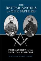 9780817316952-0817316957-The Better Angels of Our Nature: Freemasonry in the American Civil War