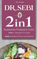 9781914135057-1914135059-Dr.Sebi 2 in 1 Treatments, Cures & Products Book: Treatments of Dr.Sebi + Cell Food List and & Products