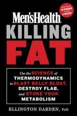 9781635653250-1635653258-Men's Health Killing Fat: Use the Science of Thermodynamics to Blast Belly Bloat, Destroy Flab, and Stoke Your Metabolism