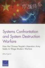9780833099501-0833099507-Systems Confrontation and System Destruction Warfare: How the Chinese People's Liberation Army Seeks to Wage Modern Warfare