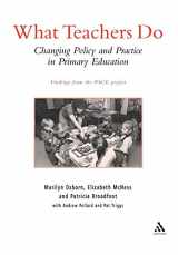 9780826450739-0826450733-What Teachers Do: Changing Policy and Practice in Primary Education