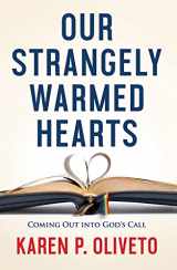 9781501858918-1501858912-Our Strangely Warmed Hearts: Coming Out into Gods Call