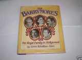 9780213168056-0213168057-The Barrymores: The Royal Family in Hollywood