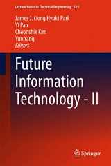 9789401795579-9401795576-Future Information Technology - II (Lecture Notes in Electrical Engineering, 329)