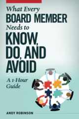 9781927375938-1927375932-What Every Board Member Needs to Know, Do, and Avoid: A 1-Hour Guide