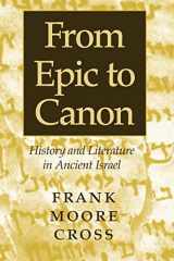 9780801865336-0801865336-From Epic to Canon: History and Literature in Ancient Israel