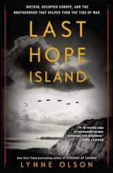 9780812997354-0812997352-Last Hope Island: Britain, Occupied Europe, and the Brotherhood That Helped Turn the Tide of War