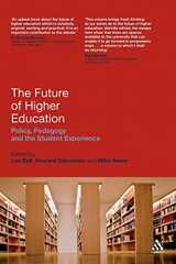 9781847064738-1847064736-The Future of Higher Education: Policy, Pedagogy and the Student Experience