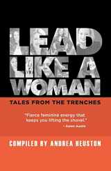 9781988925981-1988925983-Lead Like a Woman: Tales From the Trenches