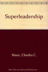 9780138765170-0138765170-Superleadership: Leading Others to Lead Themselves