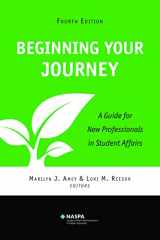 9780931654794-0931654793-Beginning Your Journey A Guide for New Professionals in Student Affairs