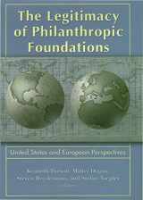 9780871546968-0871546965-The Legitimacy of Philanthropic Foundations: United States and European Perspectives