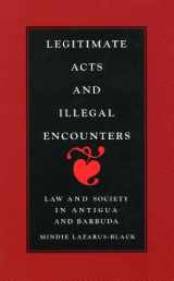 9781560983262-1560983264-Legitimate Acts and Illegal Encounters: Law and Society in Antigua and Barbuda (Smithsonian Series in Ethnographic Inquiry)