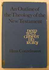 9780334011958-0334011957-An outline of the theology of the New Testament (The New Testament library)