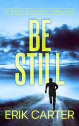 9781076040039-1076040039-Be Still (Dale Conley Action Thrillers Series)