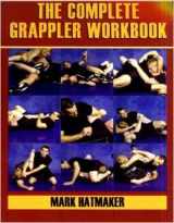 9781581604832-1581604831-The Complete Grappler Workbook