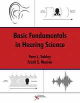 9781597565493-1597565490-Basic Fundamentals in Hearing Science