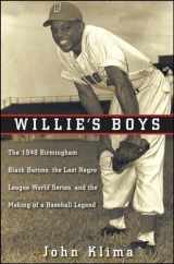 9780470400135-0470400137-Willie's Boys: The 1948 Birmingham Black Barons, The Last Negro League World Series, and the Making of a Baseball Legend