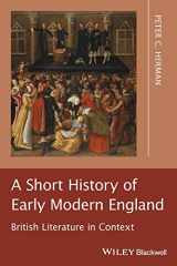 9781405195591-1405195592-A Short History of Early Modern England: British Literature in Context