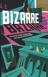 9781734575606-1734575603-Bizarre Bazaar: A Collection of Short Stories from Rocky Mountain Fiction Writers (Rocky Mountain Fiction Writers Anthologies)