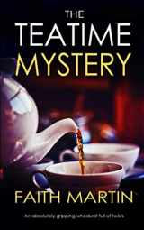 9781789315417-1789315417-THE TEATIME MYSTERY an absolutely gripping whodunit full of twists (Jenny Starling)