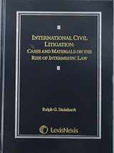 9780820545936-0820545937-International Civil Litigation: Cases And Materials on the Rise of Intermestic Law