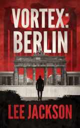 9781648755712-1648755712-Vortex: Berlin (Reluctant Assassin, 3)