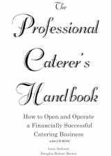 9780910627603-0910627606-The Professional Caterer's Handbook: How to Open and Operate a Financially Successful Catering Business (with CD-ROM)