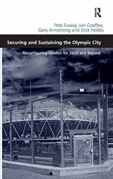 9780754679455-0754679454-Securing and Sustaining the Olympic City: Reconfiguring London for 2012 and Beyond