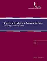 9781577541370-1577541375-Diversity and Inclusion in Academic Medicine: A Strategic Planning Guide