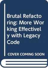 9780321793201-032179320X-Brutal Refactoring: More Working Effectively With Legacy Code