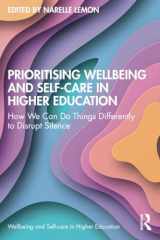 9781032600888-1032600888-Prioritising Wellbeing and Self-Care in Higher Education: How We Can Do Things Differently to Disrupt Silence