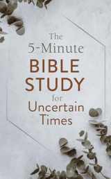 9781643529431-1643529439-The 5-Minute Bible Study for Uncertain Times