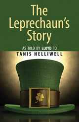 9781987831368-1987831365-The Leprechaun's Story: As told by Lloyd to Tanis Helliwell