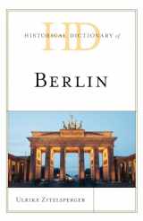 9781538124215-1538124211-Historical Dictionary of Berlin (Historical Dictionaries of Cities, States, and Regions)