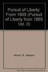 9781886746596-1886746591-The Pursuit of Liberty: A History of the American People : Since 1865