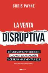 9789585323803-958532380X-La venta disruptiva: Cómo ser impredecible, llamar la atención y cerrar más ventas B2B (Spanish Edition)