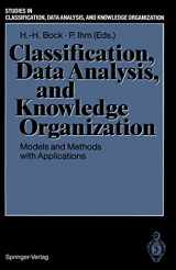 9783540534839-3540534830-Classification, Data Analysis, and Knowledge Organization: Models and Methods with Applications (Studies in Classification, Data Analysis, and Knowledge Organization)