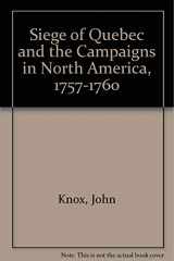 9780887610080-0887610080-Siege of Quebec: And the Campaigns in North America, 1757-60