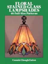 9780486262789-0486262782-Floral Stained Glass Lampshades (Dover Crafts: Stained Glass)