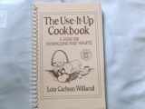 9780961455606-0961455608-The Use-It-Up Cookbook: A Guide for Minimizing Food Waste