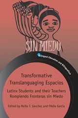 9781788926058-1788926056-Transformative Translanguaging Espacios: Latinx Students and their Teachers Rompiendo Fronteras sin Miedo (Bilingual Education & Bilingualism, 133) (Volume 133)