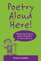 9780838909164-0838909167-Poetry Aloud Here!: Sharing Poetry with Children in the Library