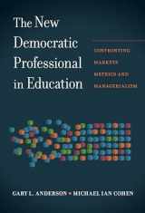 9780807759424-0807759422-The New Democratic Professional in Education: Confronting Markets, Metrics, and Managerialism