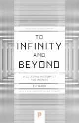 9780691178110-0691178119-To Infinity and Beyond: A Cultural History of the Infinite - New Edition (Princeton Science Library, 54)