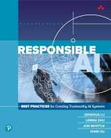 9780138073923-0138073929-Responsible AI: Best Practices for Creating Trustworthy AI Systems
