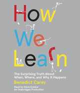 9780449807774-0449807770-How We Learn: The Surprising Truth About When, Where, and Why It Happens
